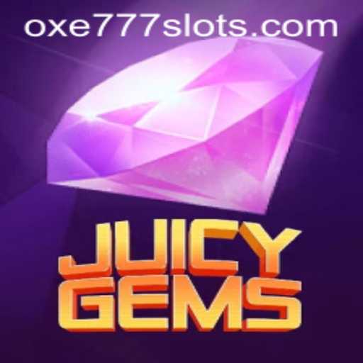 Exploring JuicyGems: A New Era in Gaming with OXE777