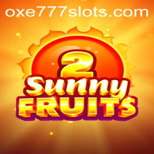 Exploring the Playful World of SunnyFruits2 and OXE777